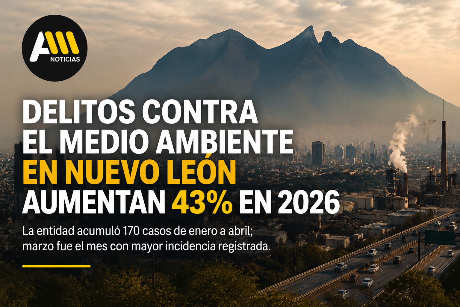 Delitos contra el medio ambiente en Nuevo León aumentan 43% durante 2026